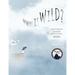 Where is Wild?: A Descriptive Word Journey for Children