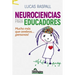 Neurociencia para educadores: Mucho más que cerebros... ¡personas!