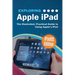 Exploring Apple iPad: iPadOS Edition: The Illustrated, Practical Guide to Using iPad