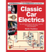 Classic Car Electrics: Enthusiast's Restoration Manual