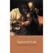 Agnosticism: Explorations in Philosophy and Religious Thought