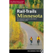 Rail-Trails Minnesota: The Definitive Guide to the State's Best Multiuse Trails