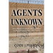 Agents Unknown: True Stories of Life as a Special Agent in the Diplomatic Security Service