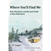 Where You'll Find Me: Risk, Decisions, and the Last Climb of Kate Matrosova