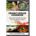 Crohn's Disease Cookbook: Easy and Healthy Recipes for Managing Crohn's Disease