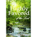 Highly Favored of the Lord Volume 3