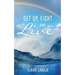 Get up, Fight and Live