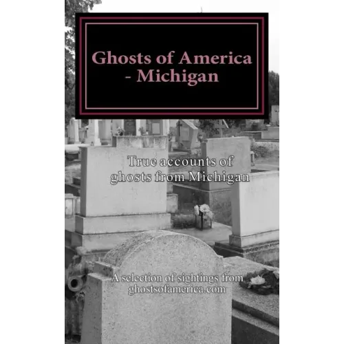 Ghosts of America - Michigan