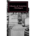Ghosts of America - Michigan