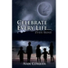 Celebrate Every Life....Even Mine