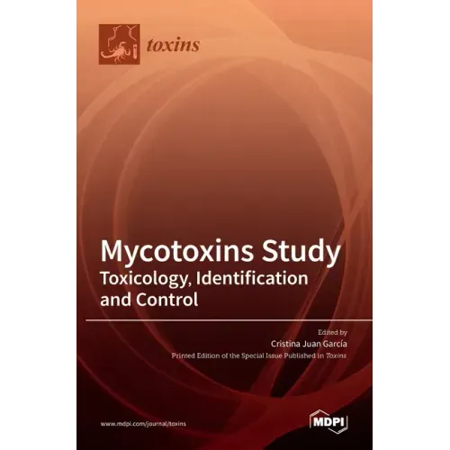Mycotoxins Study: Toxicology, Identification and Control
