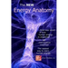 The NEW Energy Anatomy: Nine new views of human energy That don't require any cl