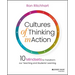 Cultures of Thinking in Action: 10 Mindsets to Transform Our Teaching and Students' Learning
