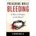 Preaching While Bleeding: Is There A Prophet in the House?
