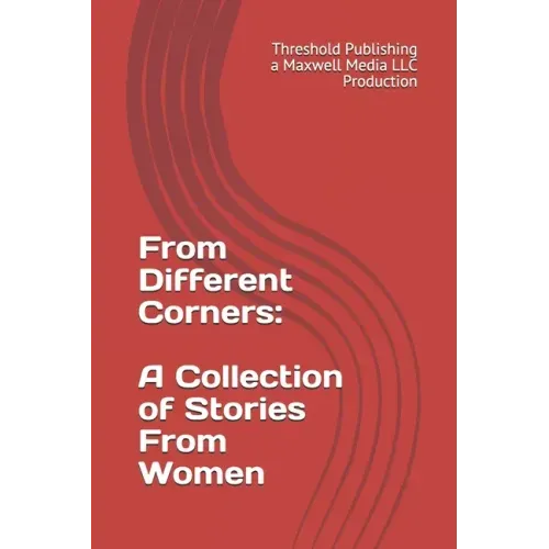 From Different Corners: A Collection of Stories From Women