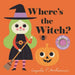 Where's the Witch?: (An Interactive, Sensory Lift-The-Flap Book with Felt Flaps and a Mirror for Babies & Toddlers. Halloween Friends Include a Vampir