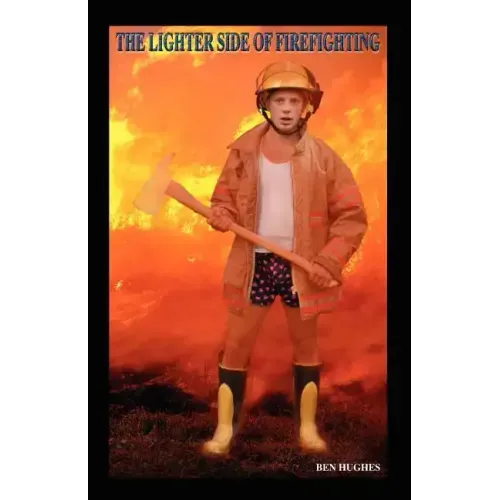 The Lighter Side of Firefighting