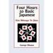 Four Hours to Basic Japanese: Kiso Nihongo Yo Jikan