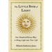 The Little Book of Light: One Hundred Eleven Ways to Bring Light Into Your Life