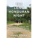 The Long Honduran Night: Resistance, Terror, and the United States in the Aftermath of the Coup