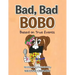 Bad, Bad Bobo: Based on True Events