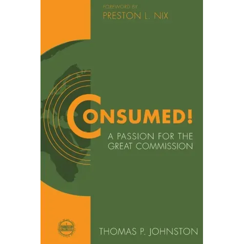 Consumed!--A Passion for the Great Commission