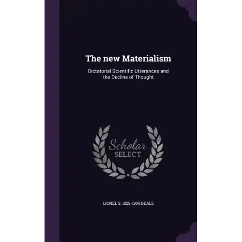 The new Materialism: Dictatorial Scientific Utterances and the Decline of Thought