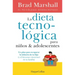 La Dieta Tecnológica Para Niños Y Adolescentes: (The Tech Diet for Your Child & Teen - Spanish Edition)