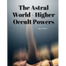 The Astral World - Higher Occult Powers