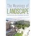 The Meanings of Landscape: Essays on Place, Space, Environment and Justice