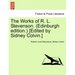 The Works of R. L. Stevenson. (Edinburgh Edition.) [edited by Sidney Colvin.]