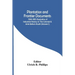 Plantation And Frontier Documents; 1649-1863 Illustrative Of Industrial History In The Colonial & Ante Bellum South (Volume I)