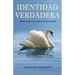 Identidad Verdadera: ¿Sabes quién y de quién eres realmente?