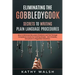 Eliminating the Gobbledygook - Secrets to Writing Plain Language Procedures