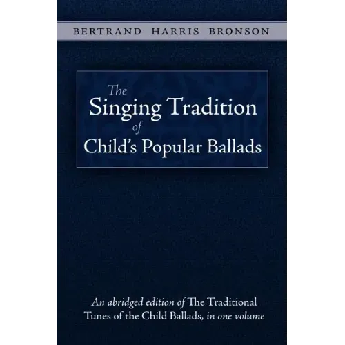 The Singing Tradition of Child's Popular Ballads