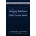 The Singing Tradition of Child's Popular Ballads