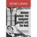 Mickey Cohen: The Gangster Squad and the Mob: The True Story of Vice in Los Angeles 1937-1950