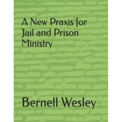 A New Praxis for Jail and Prison Ministry