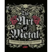 The Art of Metal: Five Decades of Heavy Metal Album Covers, Posters, T-Shirts, and More