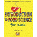 Introduction to Food Science for Kids!