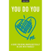 You Do You: A Guide For Being Unapologetically In Love With Yourself