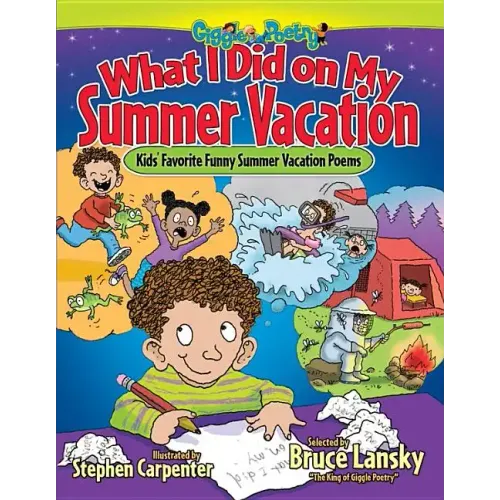 What I Did on My Summer Vacation: Kids' Favorite Funny Summer Vacation Poems