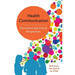 Health Communication: Theoretical and Critical Perspectives