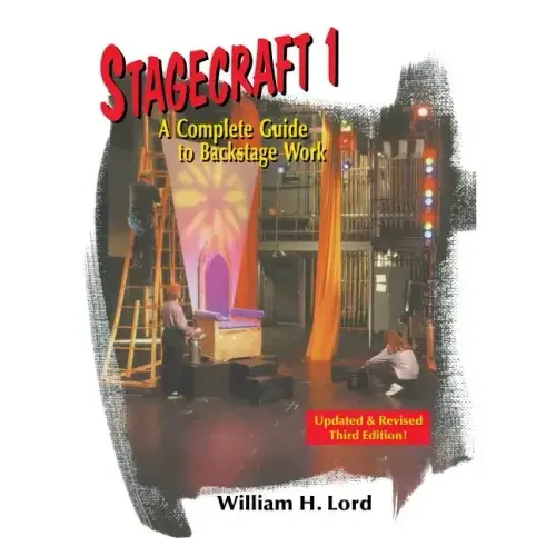 Stagecraft 1: A Complete Guide to Backstage Work