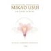 Los Registros Akáshicos de Mikao Usui: Un Curso de Reiki
