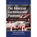 The American Cardiovascular Pandemic: A 100-Year History