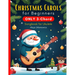 Christmas Carols for Beginners ONLY 3-Chord Songbook for Ukulele: Play and Sing 37 Easy Holiday Songs Includes Sheet Music with TAB & Lyrics Super Sim