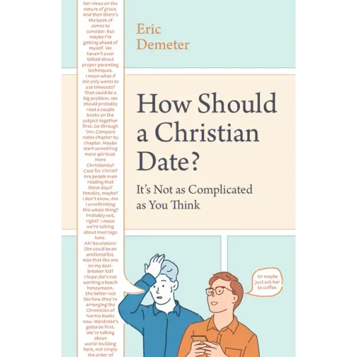 How Should a Christian Date?: It's Not as Complicated as You Think