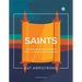 Saints: Enjoying a Relationship with Jesus When You're Disillusioned with Religion