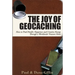 The Joy of Geocaching: How to Find Health, Happiness and Creative Energy Through a Worldwide Treasure Hunt